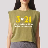 3 21 Life Is Better With An Extra Chromosome Down Syndrome Garment-Dyed Women's Muscle Tee