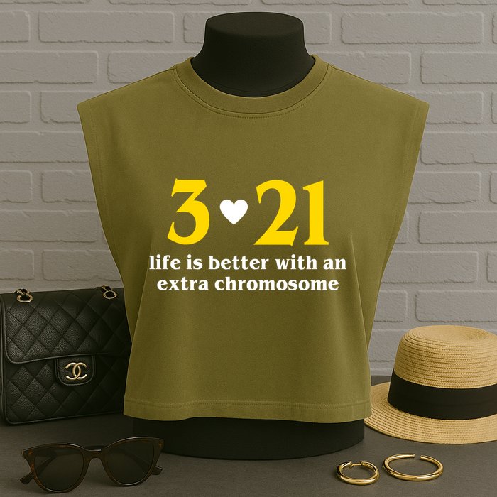 3 21 Life Is Better With An Extra Chromosome Down Syndrome Garment-Dyed Women's Muscle Tee