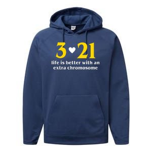 3 21 Life Is Better With An Extra Chromosome Down Syndrome Performance Fleece Hoodie