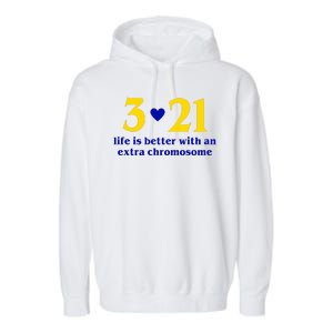 3 21 Life Is Better With An Extra Chromosome Down Syndrome Garment-Dyed Fleece Hoodie