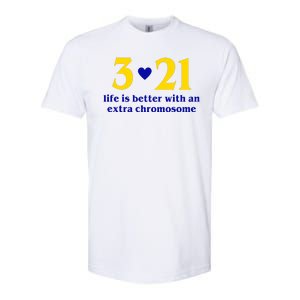 3 21 Life Is Better With An Extra Chromosome Down Syndrome Softstyle CVC T-Shirt