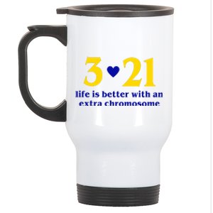 3 21 Life Is Better With An Extra Chromosome Down Syndrome Stainless Steel Travel Mug