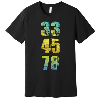 33 45 78 Vinyl Records Music Lover Record Collector Premium T-Shirt