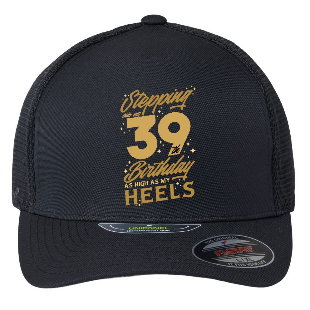 39th Birthday High Heels Flexfit Unipanel Trucker Cap