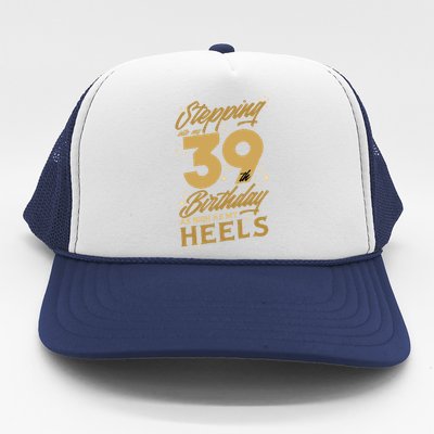 39th Birthday High Heels Trucker Hat