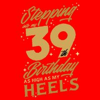 39th Birthday High Heels Tall T-Shirt