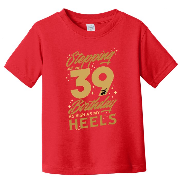 39th Birthday High Heels Toddler T-Shirt