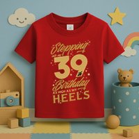 39th Birthday High Heels Toddler T-Shirt
