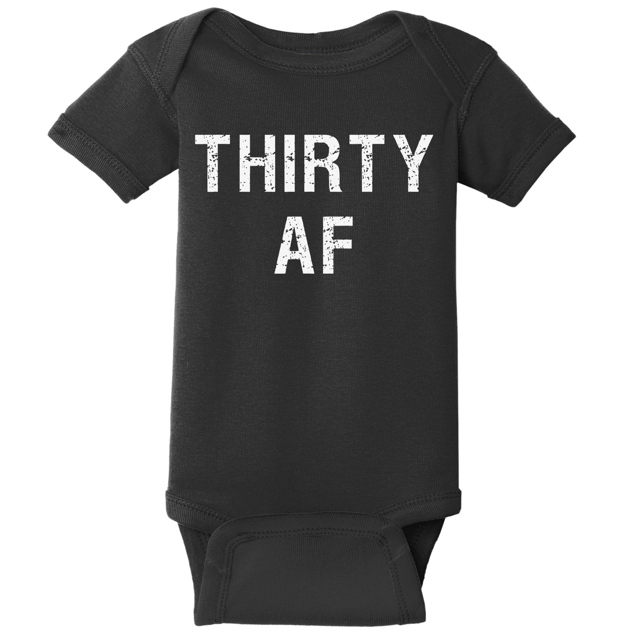 30 AF T Funny Thirty AF Baby Bodysuit