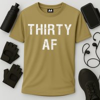 30 AF T Funny Thirty AF Cooling Performance Crew T-Shirt