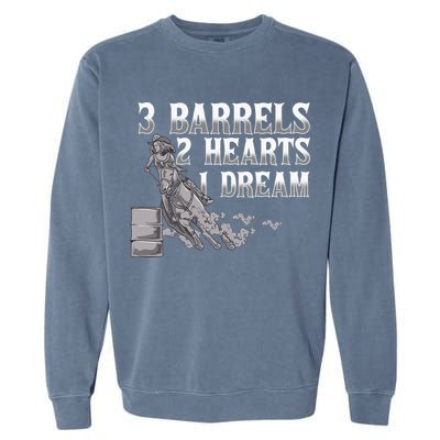 3 Barrels 2 Hearts 1 Dream Horse Barrel Racing Garment-Dyed Sweatshirt