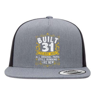 31st Birthday Built 31 Years Ago 31 Years Old Birthday Flat Bill Trucker Hat