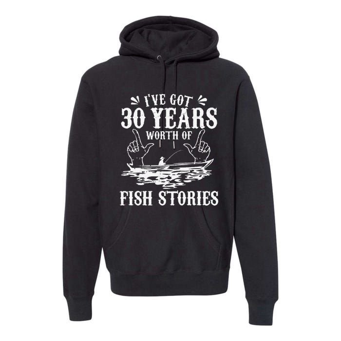 30th Birthday Fisherman Funny Bass Fishing Gift Idea Premium Hoodie