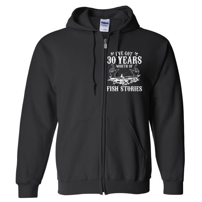 30th Birthday Fisherman Funny Bass Fishing Gift Idea Full Zip Hoodie