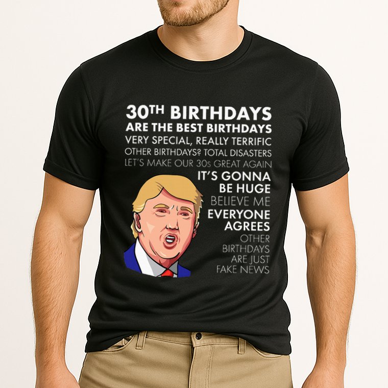 30th Birthday Funny Trump Quote Cooling Performance Crew T-Shirt