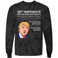 30th Birthday Funny Trump Quote Tie-Dye Long Sleeve Shirt