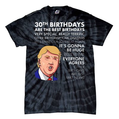 30th Birthday Funny Trump Quote Tie-Dye T-Shirt