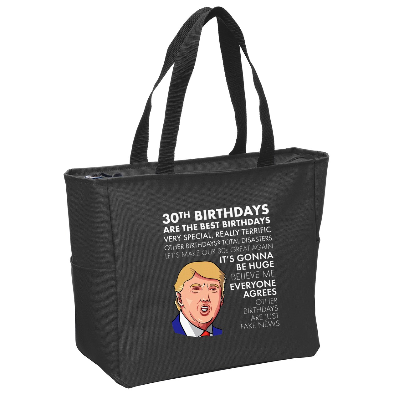 30th Birthday Funny Trump Quote Zip Tote Bag