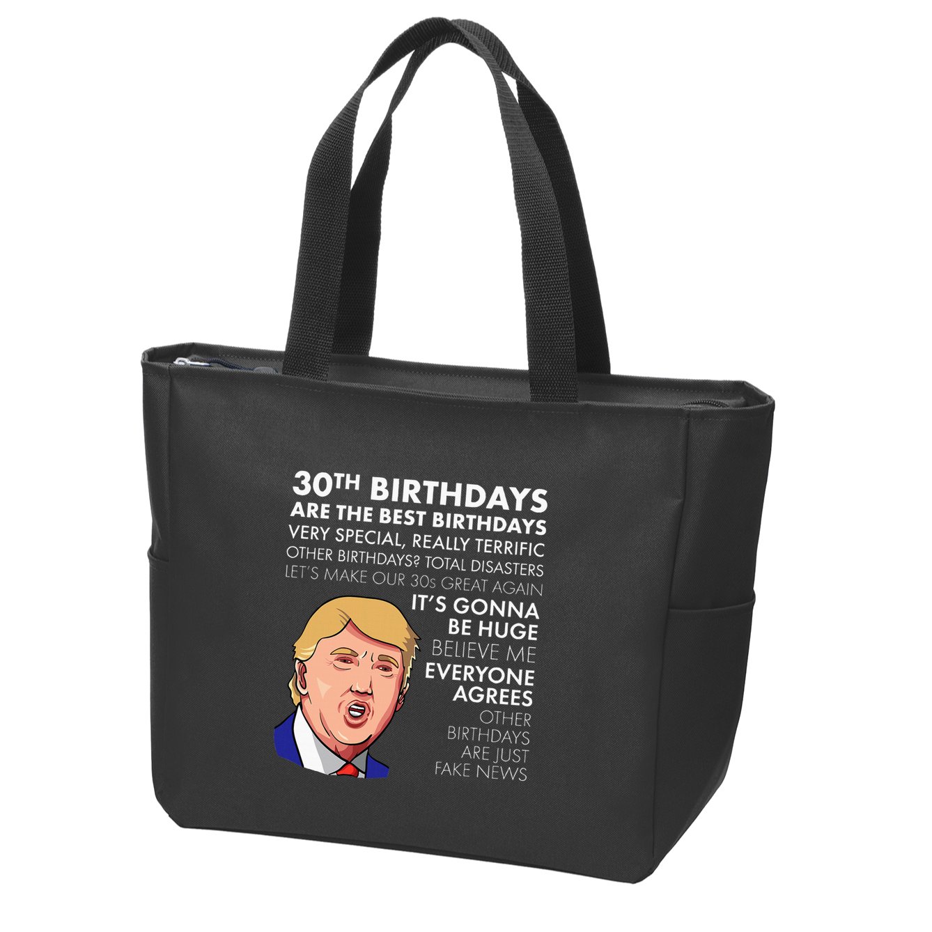30th Birthday Funny Trump Quote Zip Tote Bag