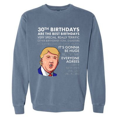 30th Birthday Funny Trump Quote Garment-Dyed Sweatshirt