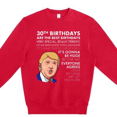 30th Birthday Funny Trump Quote Premium Crewneck Sweatshirt