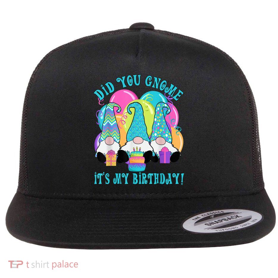 3 Birthday Gnomes Did You Gnome It's My Birthday Balloons Flat Bill Trucker Hat