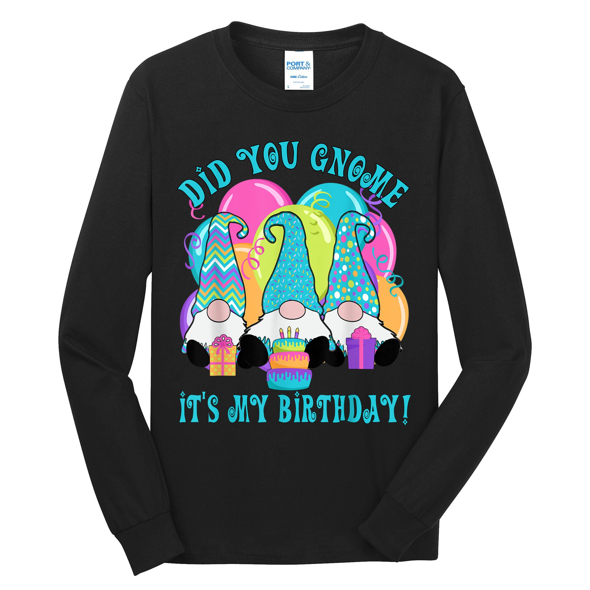 3 Birthday Gnomes Did You Gnome It's My Birthday Balloons Tall Long Sleeve T-Shirt