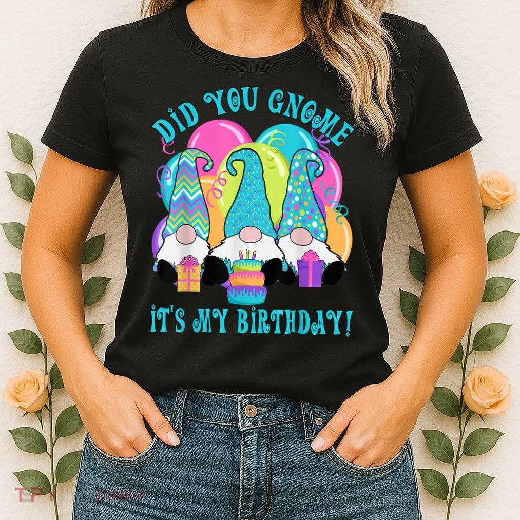 3 Birthday Gnomes Did You Gnome It's My Birthday Balloons Womens T-Shirt