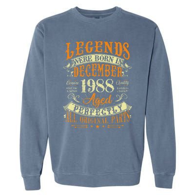 34th Birthday Gift 34 Years Old Legends Born December 1988 Garment-Dyed Sweatshirt