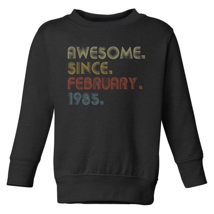 38th Birthday Gift Awesome Since February 1985 38 Year Old Toddler Sweatshirt