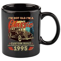 30th Birthday Im Not Old Im A Classic 1995 Custom Built 11oz C Handle Ceramic Mug