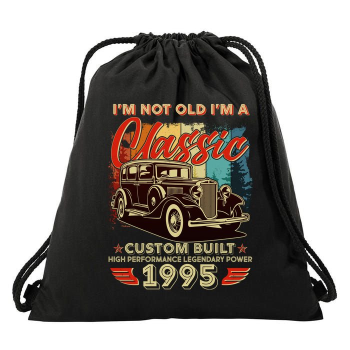 30th Birthday Im Not Old Im A Classic 1995 Custom Built Drawstring Bag