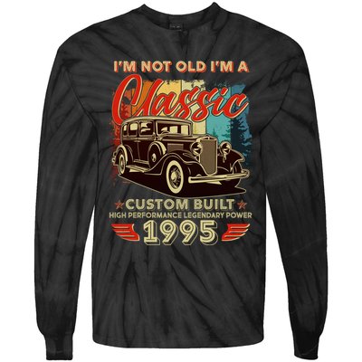 30th Birthday Im Not Old Im A Classic 1995 Custom Built Tie-Dye Long Sleeve Shirt