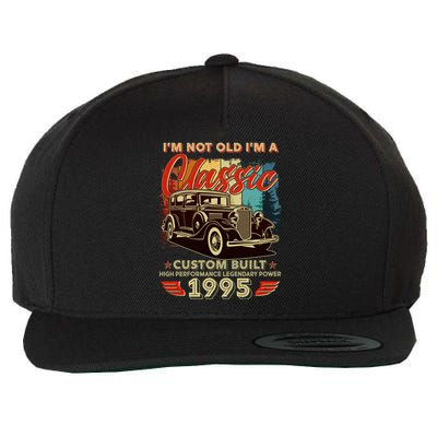 30th Birthday Im Not Old Im A Classic 1995 Custom Built Wool Snapback Cap