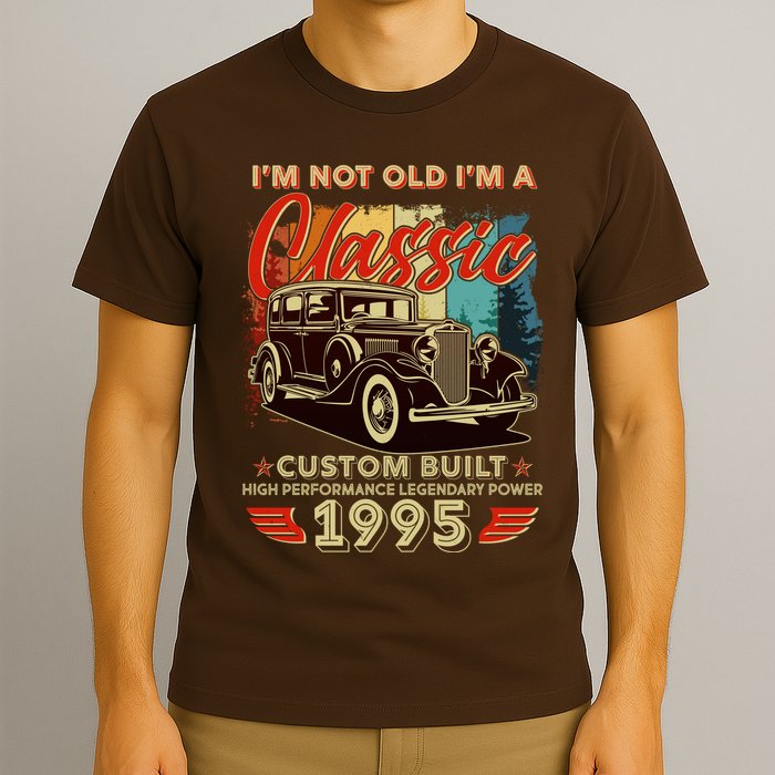 30th Birthday Im Not Old Im A Classic 1995 Custom Built T-Shirt