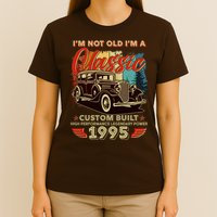 30th Birthday Im Not Old Im A Classic 1995 Custom Built T-Shirt