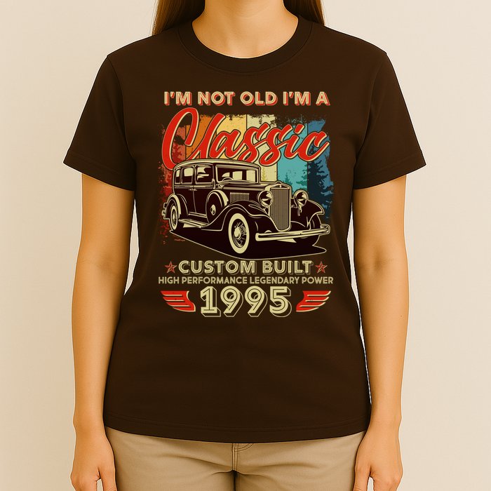 30th Birthday Im Not Old Im A Classic 1995 Custom Built T-Shirt