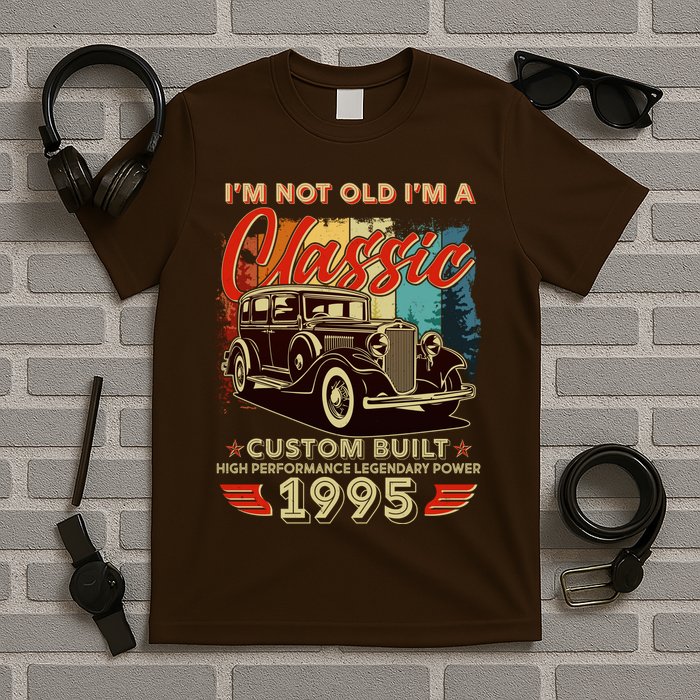 30th Birthday Im Not Old Im A Classic 1995 Custom Built T-Shirt