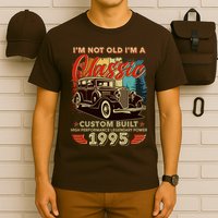 30th Birthday Im Not Old Im A Classic 1995 Custom Built T-Shirt