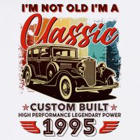 30th Birthday Im Not Old Im A Classic 1995 Custom Built Garment-Dyed Sweatshirt