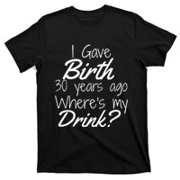 30th Birthday Mom Son Daughter 30 Year Old Gift Drink T-Shirt