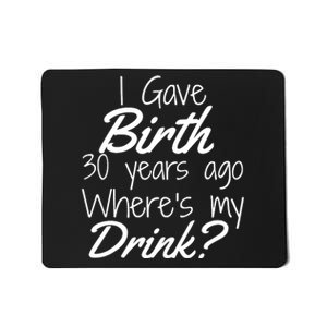 30th Birthday Mom Son Daughter 30 Year Old Gift Drink Mousepad