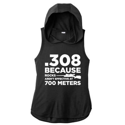 308 Because Rocks Arent Effective At 700 Meters Ladies PosiCharge Tri-Blend Wicking Draft Hoodie Tank