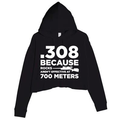 308 Because Rocks Arent Effective At 700 Meters Crop Fleece Hoodie