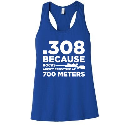 308 Because Rocks Arent Effective At 700 Meters Women's Racerback Tank