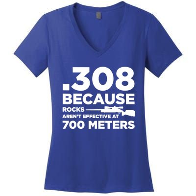 308 Because Rocks Arent Effective At 700 Meters Women's V-Neck T-Shirt