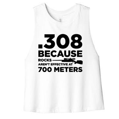 308 Because Rocks Arent Effective At 700 Meters Women's Racerback Cropped Tank