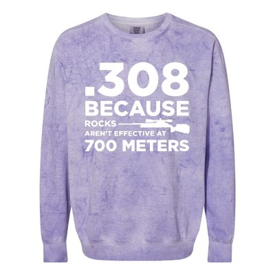 308 Because Rocks Arent Effective At 700 Meters Colorblast Crewneck Sweatshirt