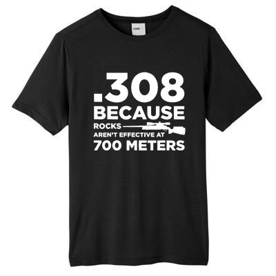 308 Because Rocks Arent Effective At 700 Meters Tall Fusion ChromaSoft Performance T-Shirt