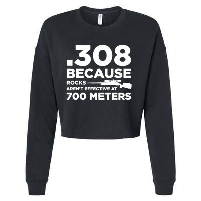 308 Because Rocks Arent Effective At 700 Meters Cropped Pullover Crew